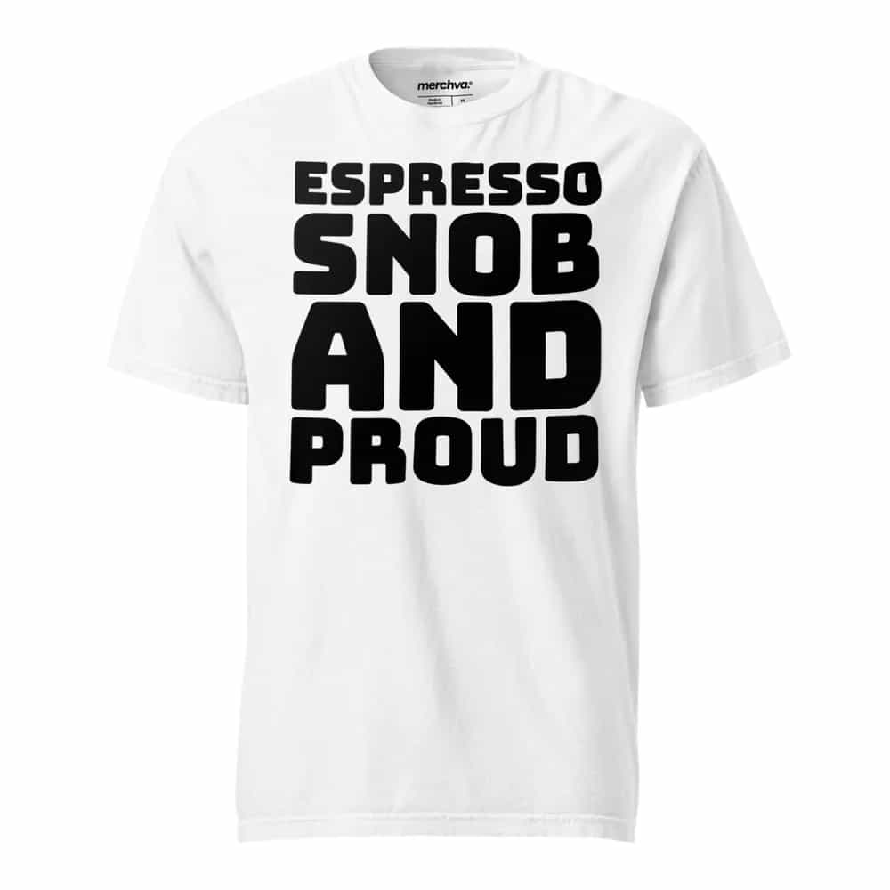 Espresso Snob And Proud, T-Shirt