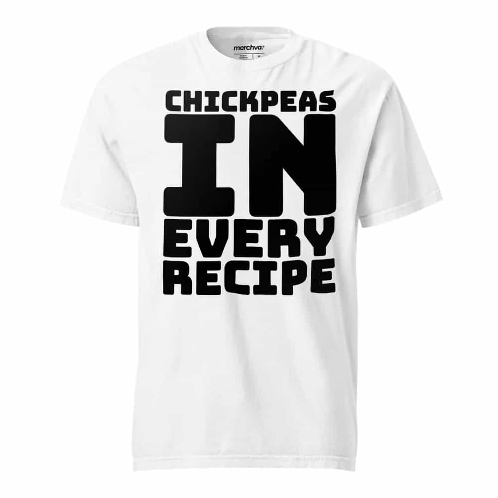 Chickpeas In Every Recipe, T-Shirt
