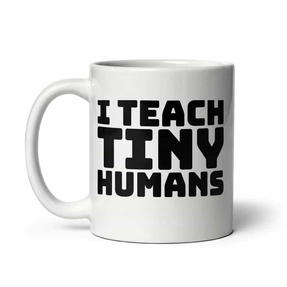 I Teach Tiny Humans, Mug
