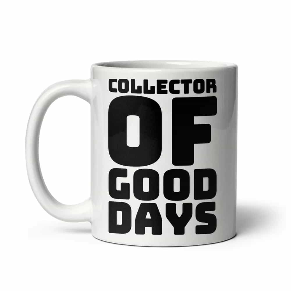 Collector Of Good Days, Mug