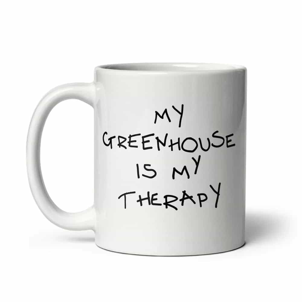 My Greenhouse Is My Therapy, Mug