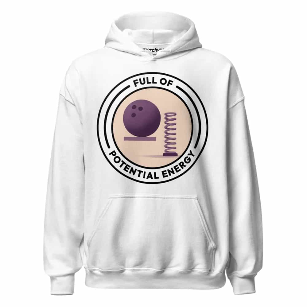 Full Of Potential Energy, Hoodie