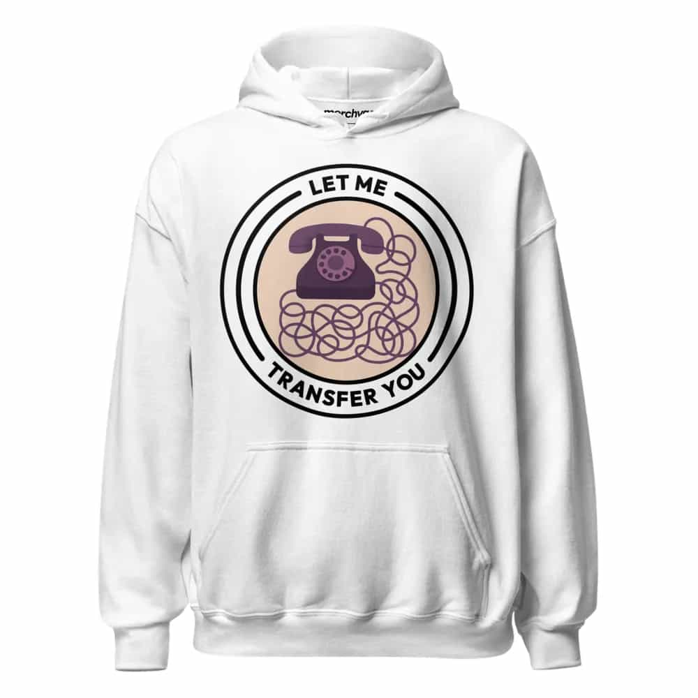 Let Me Transfer You, Hoodie
