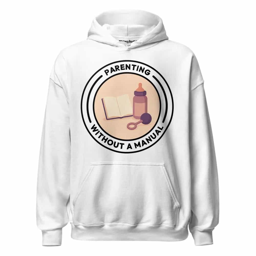 Parenting Without A Manual, Hoodie