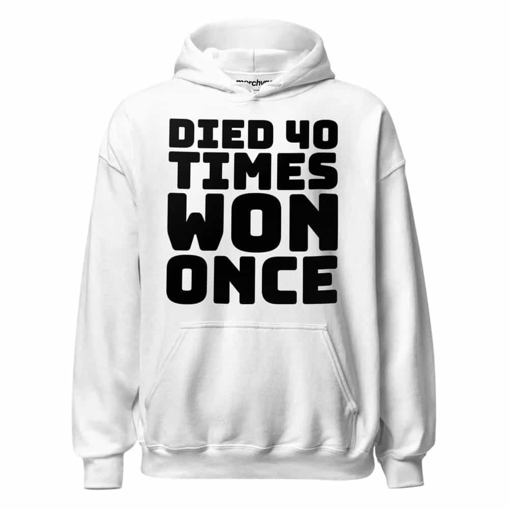Died 40 Times, Won Once, Hoodie