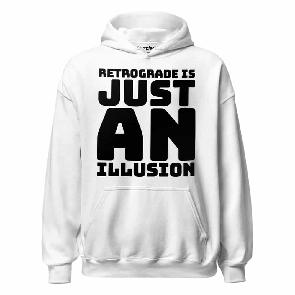 Retrograde Is Just An Illusion, Hoodie