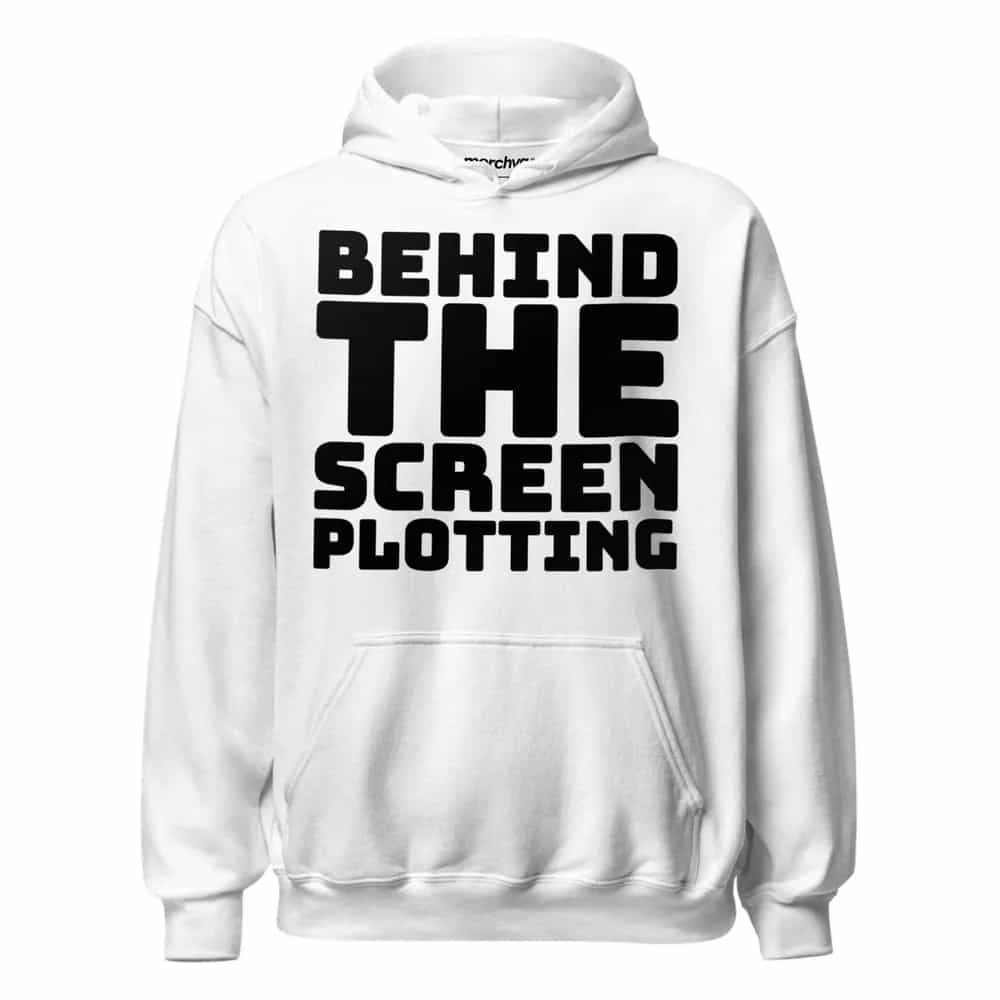 Behind The Screen, Plotting, Hoodie