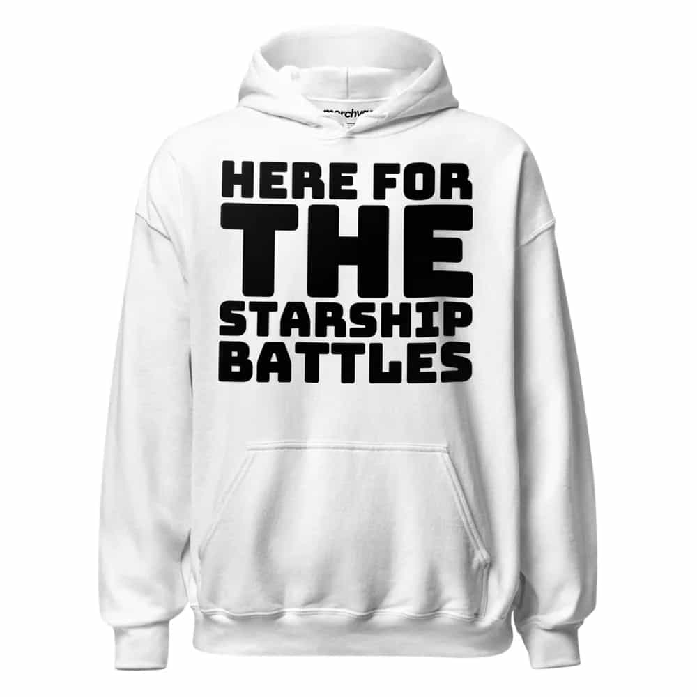 Here For The Starship Battles, Hoodie