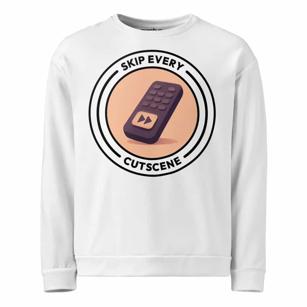 Skip Every Cutscene, Sweatshirt