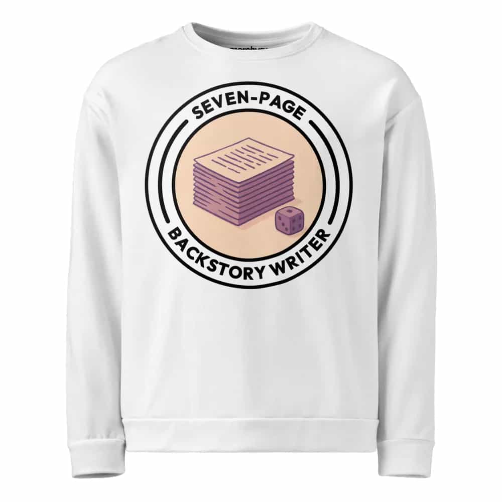 Seven-Page Backstory Writer, Sweatshirt