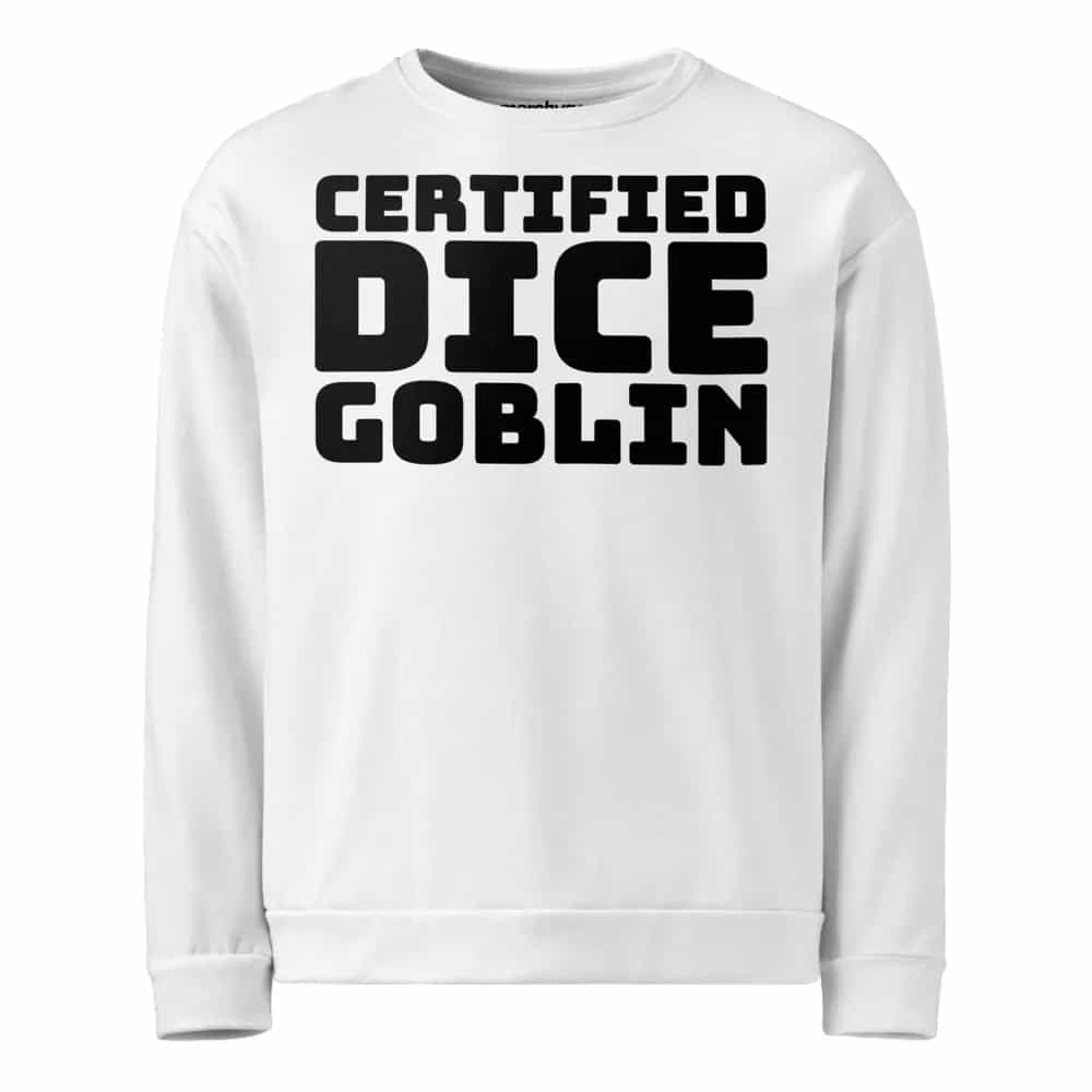 Certified Dice Goblin, Sweatshirt