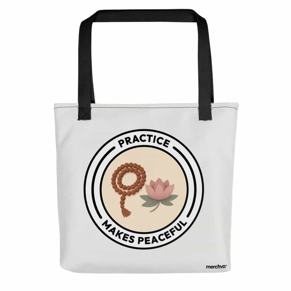 Practice Makes Peaceful, Tote Bag