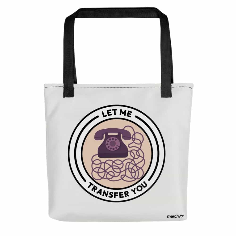 Let Me Transfer You, Tote Bag