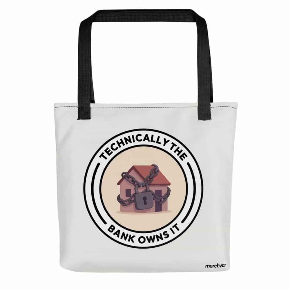 Technically The Bank Owns It, Tote Bag