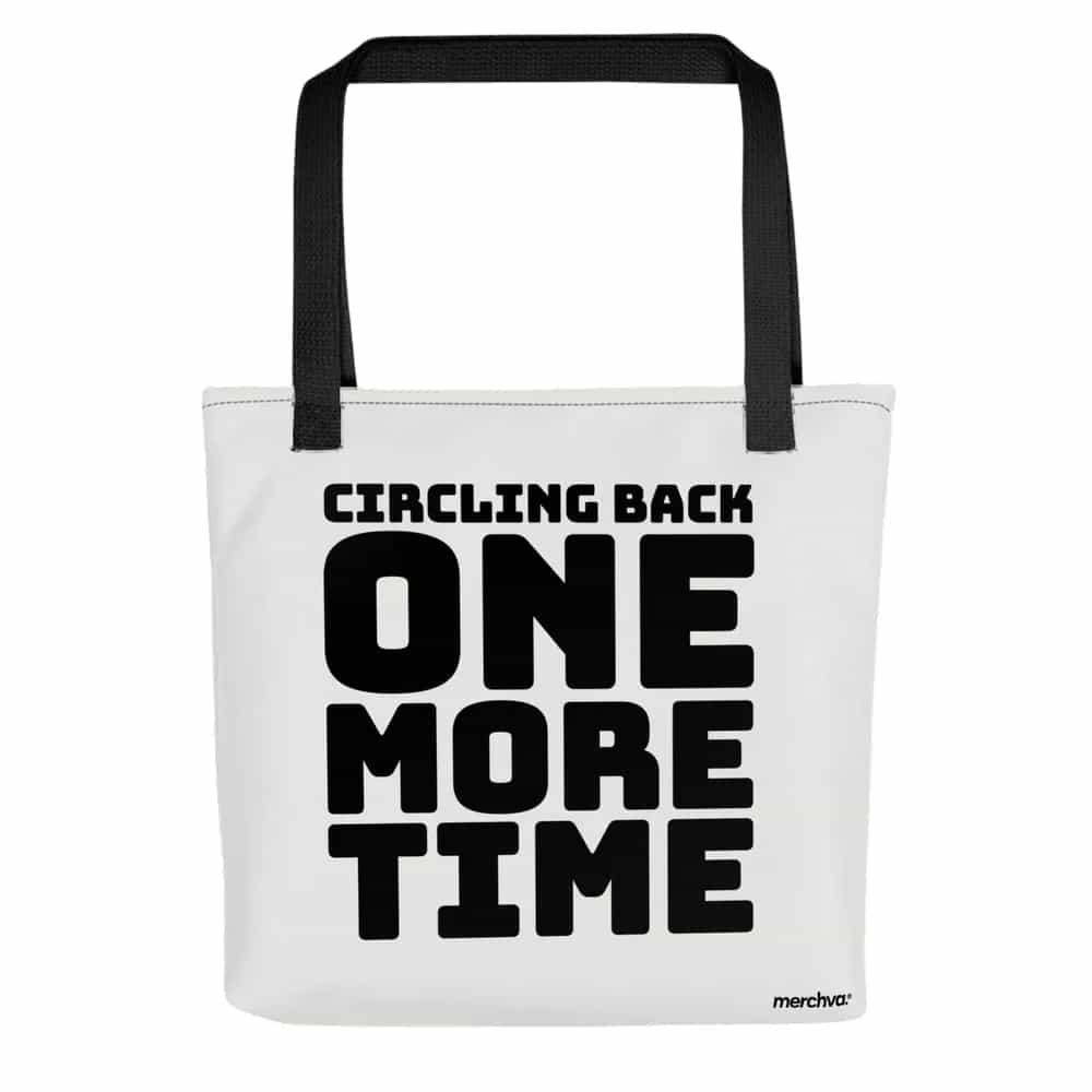 Circling Back One More Time, Tote Bag