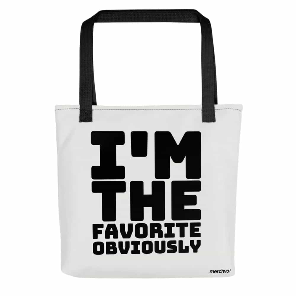 I'm The Favorite, Obviously, Tote Bag