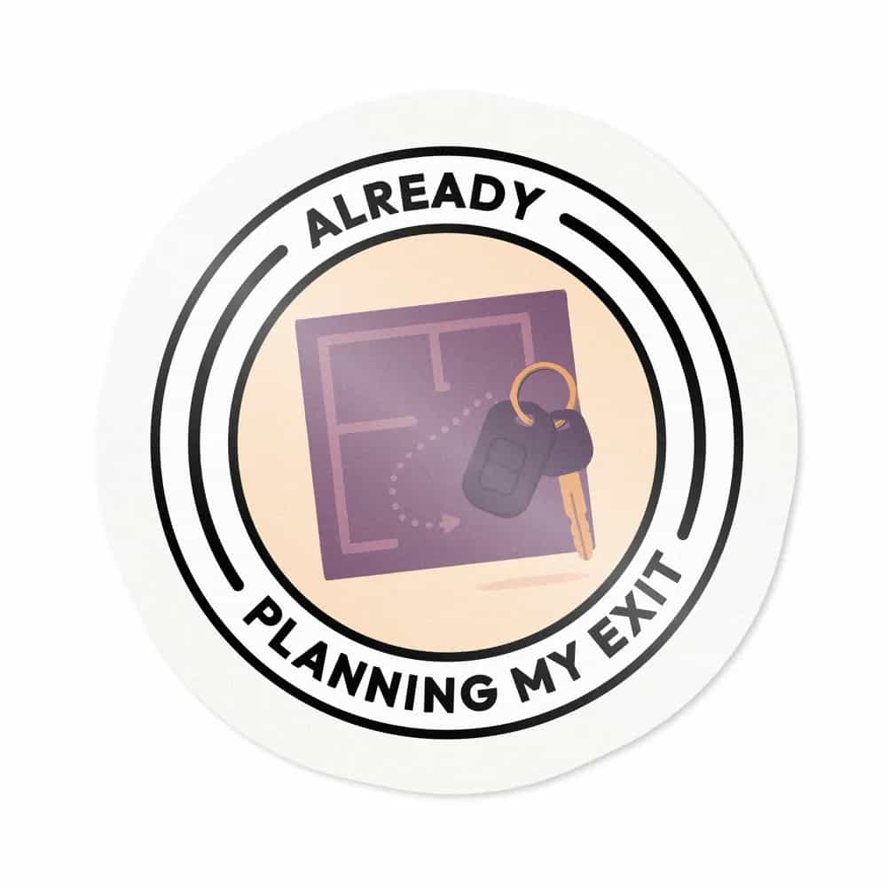 Already Planning My Exit, Sticker