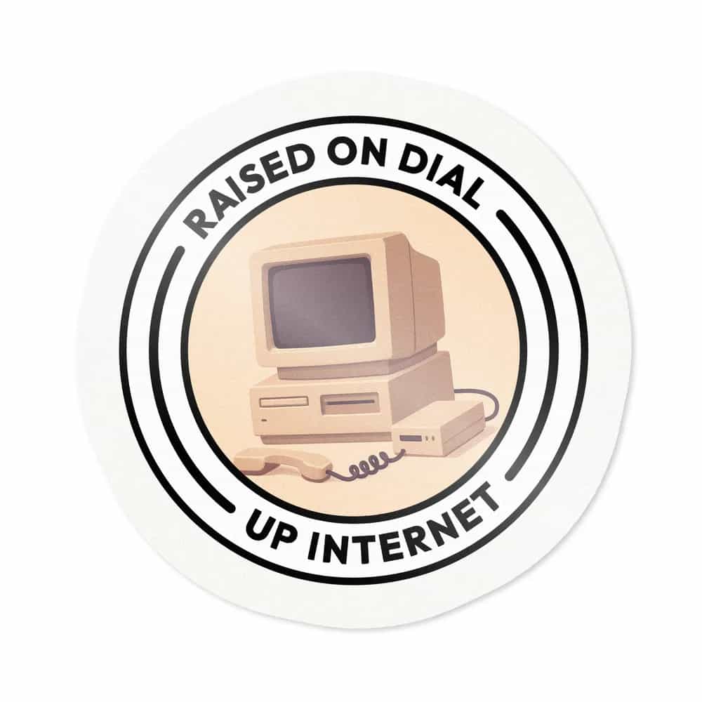 Raised On Dial Up Internet, Sticker