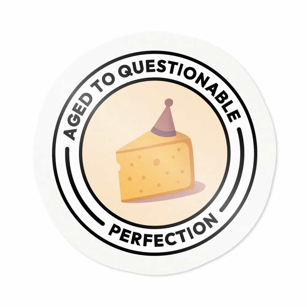Aged To Questionable Perfection, Sticker