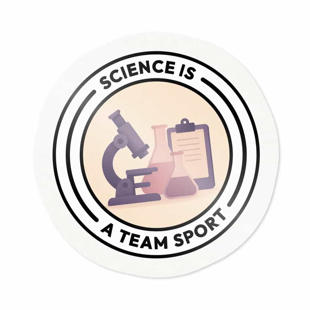 Science Is A Team Sport, Sticker