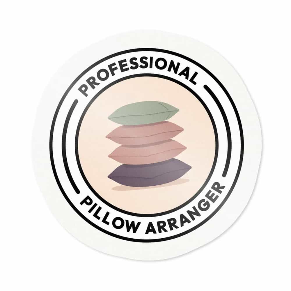 Professional Pillow Arranger, Sticker
