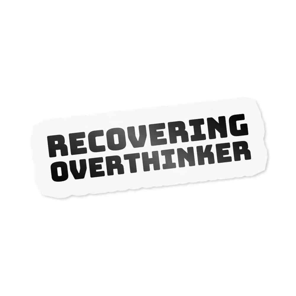 Recovering Overthinker, Sticker