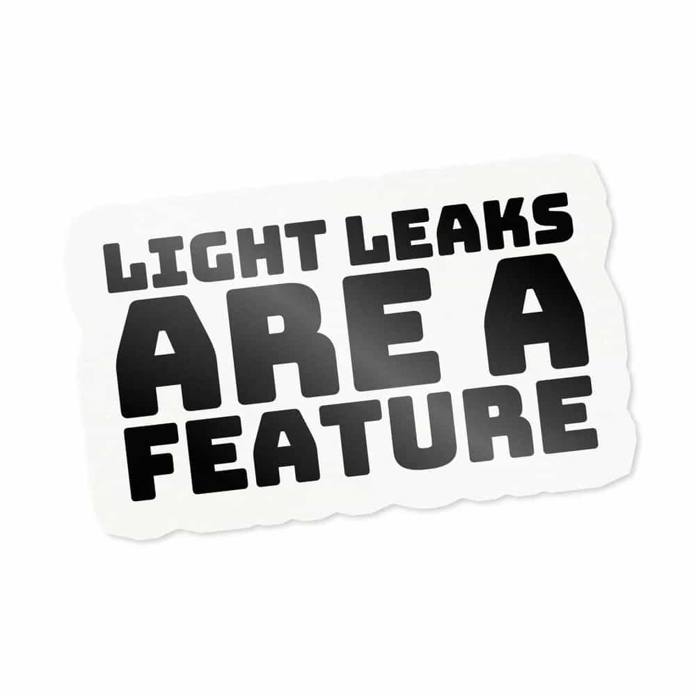 Light Leaks Are A Feature, Sticker