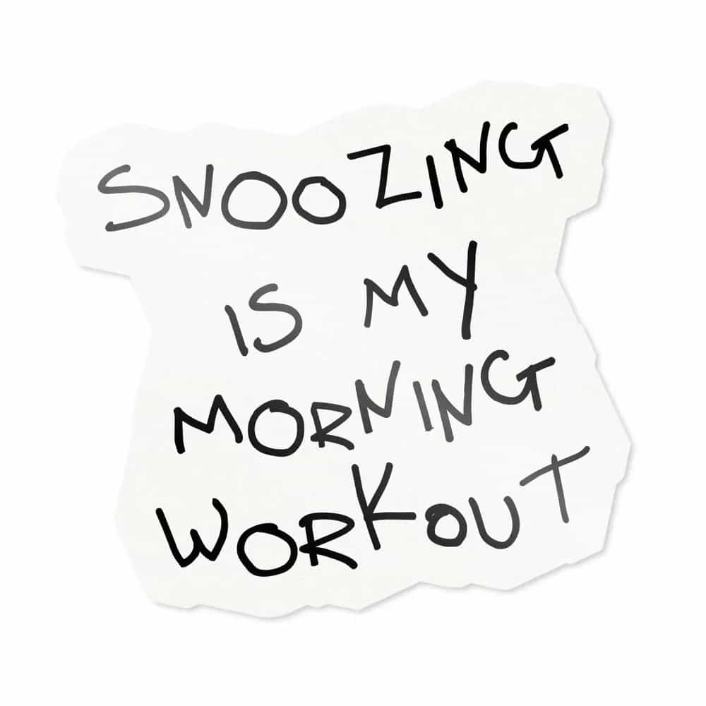 Snoozing Is My Morning Workout, Sticker