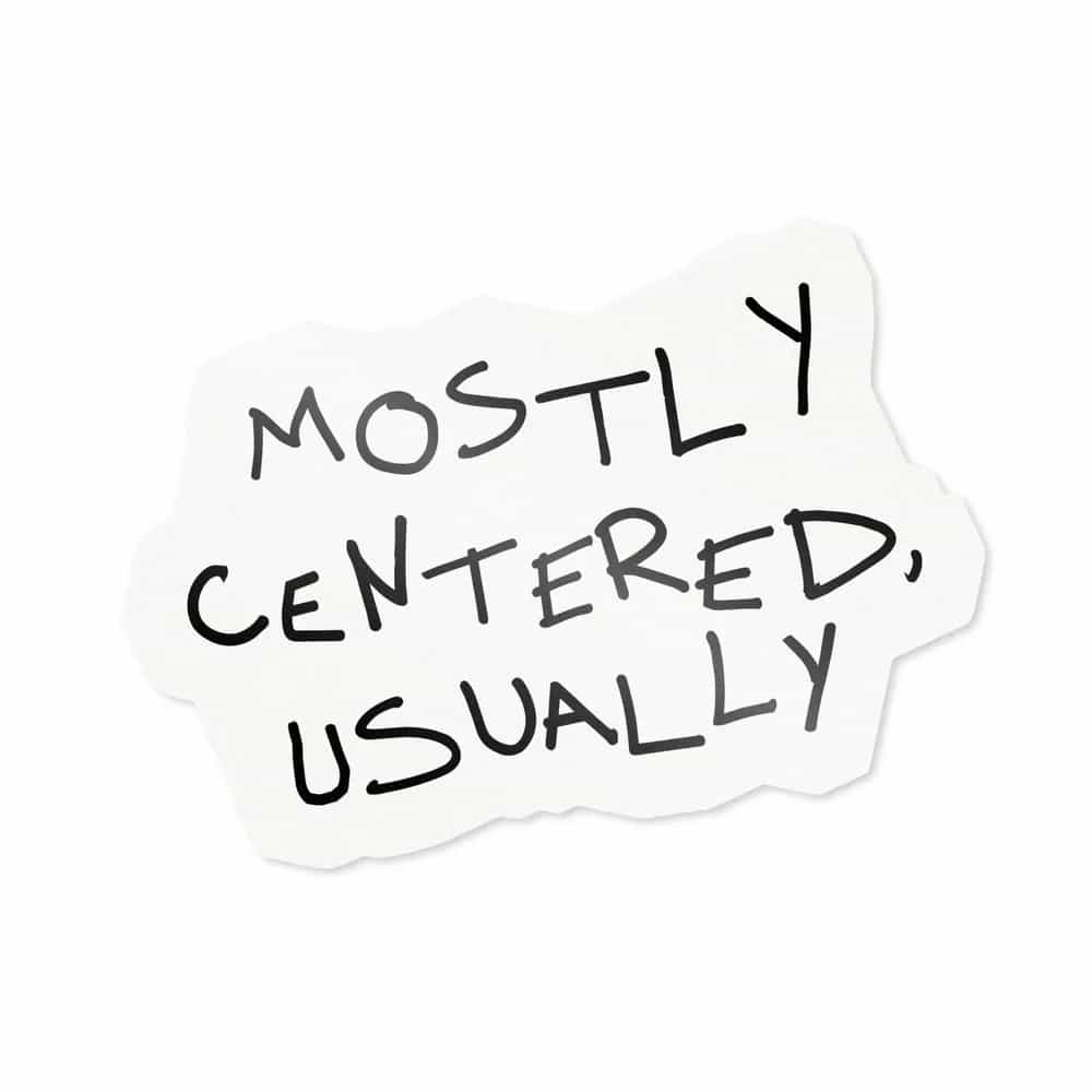 Mostly Centered, Usually, Sticker