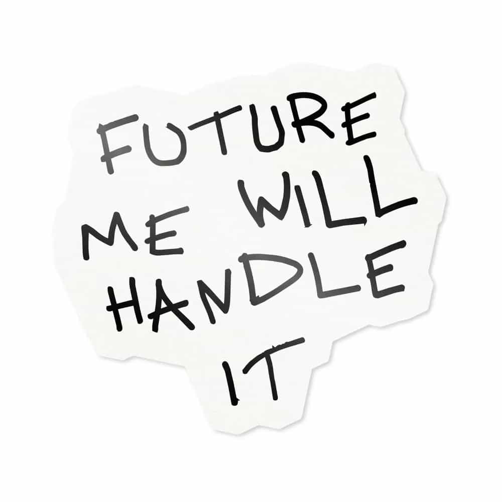 Future Me Will Handle It, Sticker
