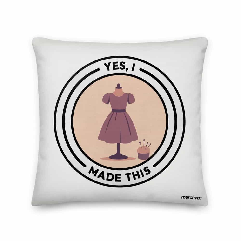 Yes, I Made This, Pillow