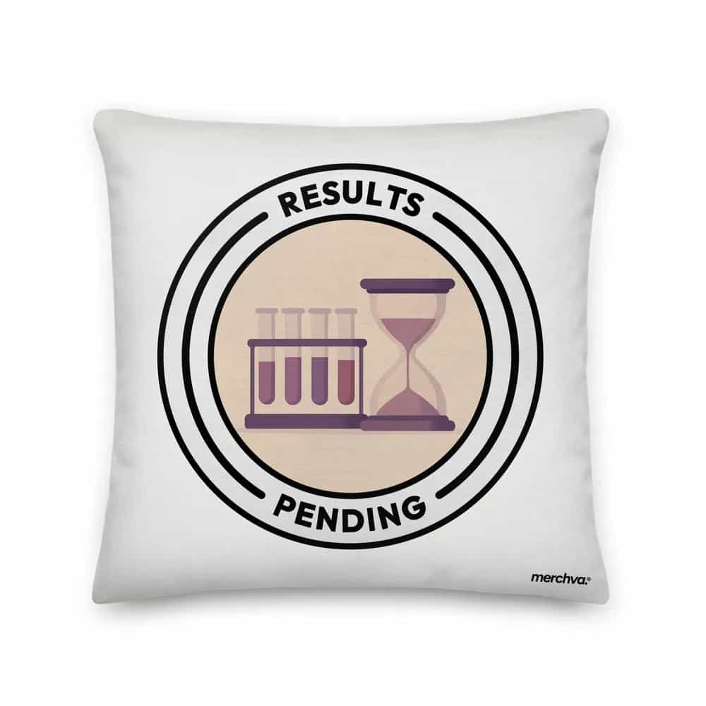Results Pending, Pillow