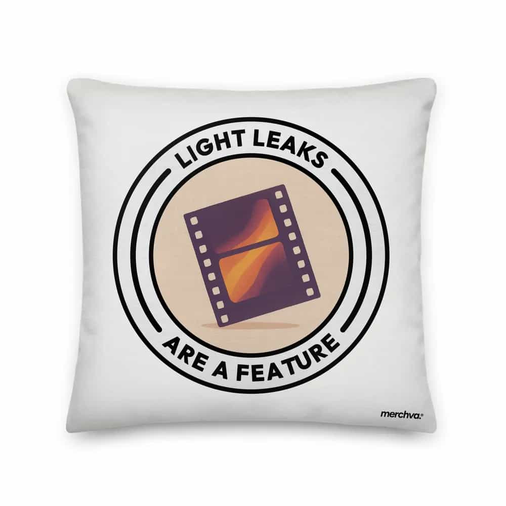 Light Leaks Are A Feature, Pillow
