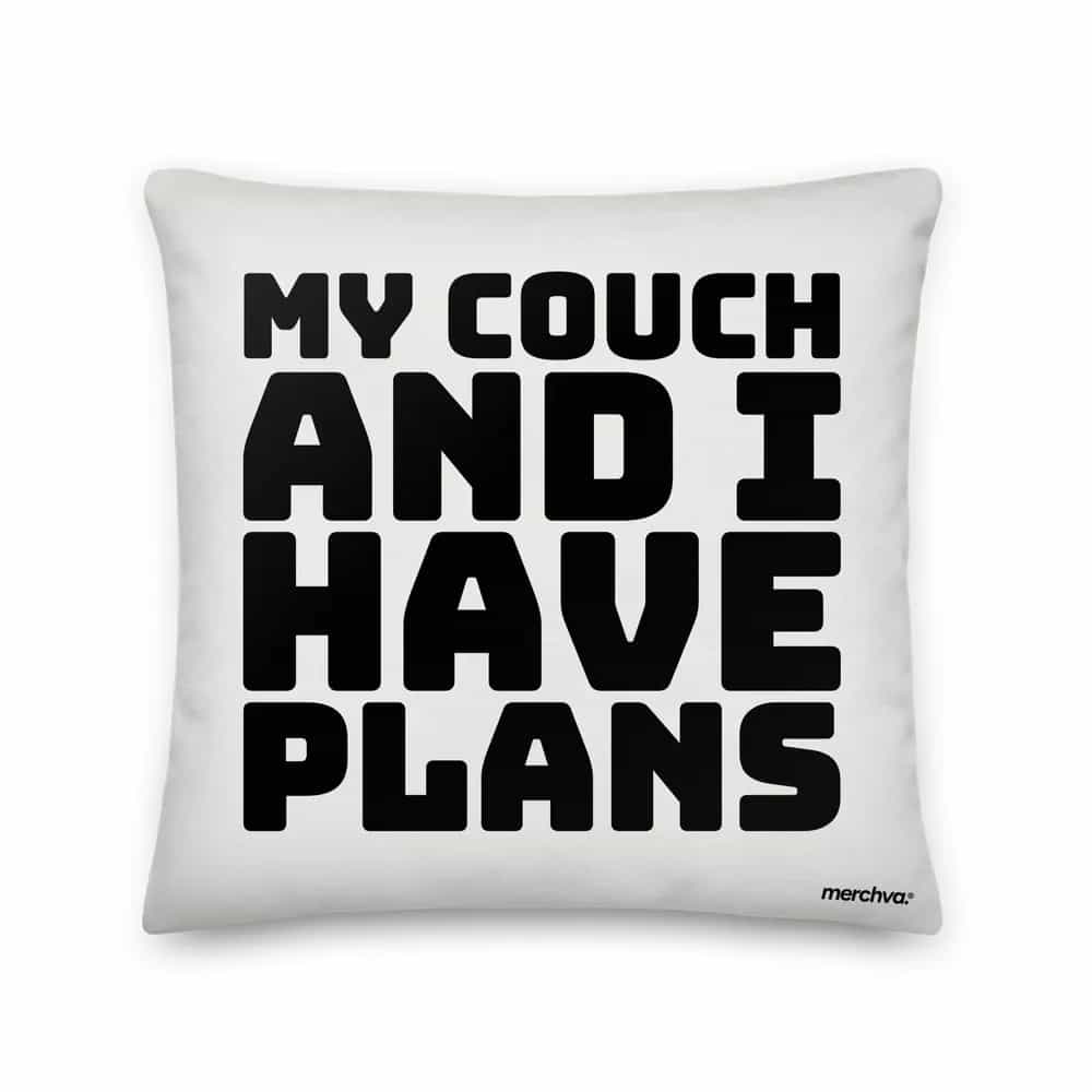 My Couch And I Have Plans, Pillow