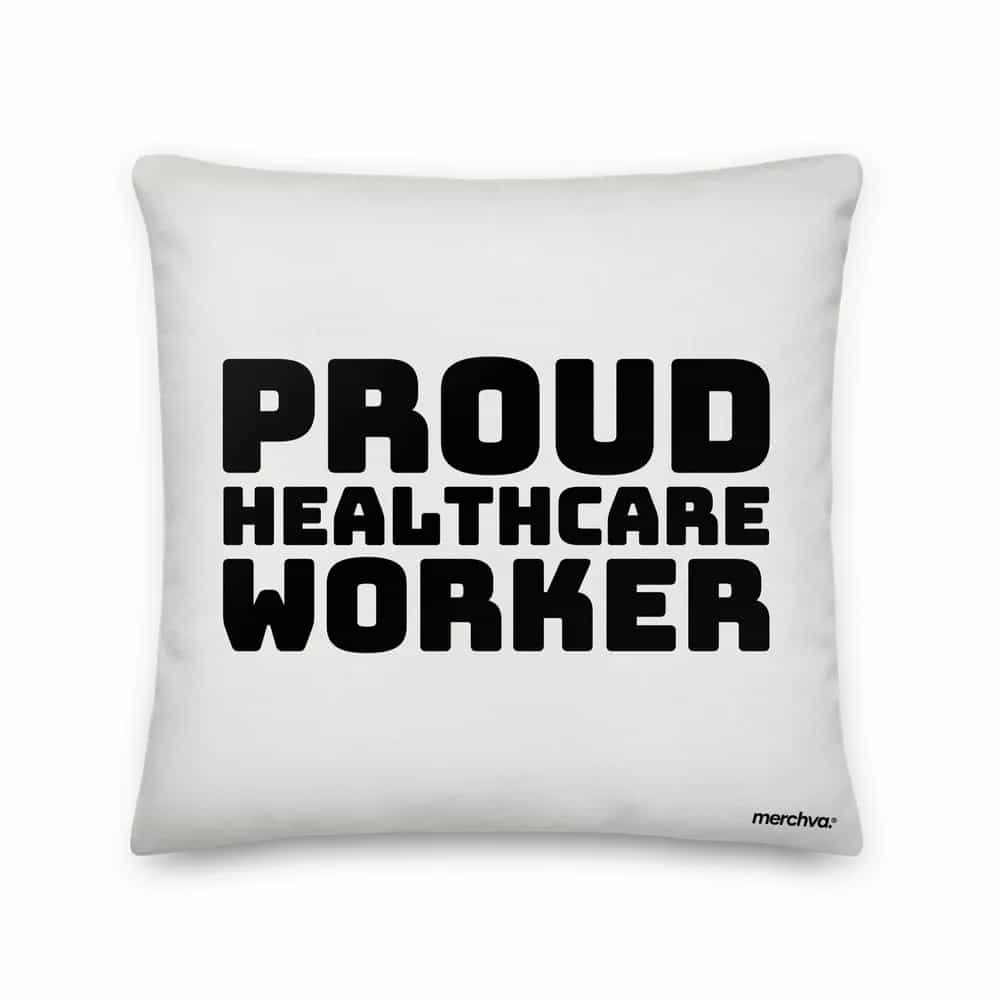 Proud Healthcare Worker, Pillow