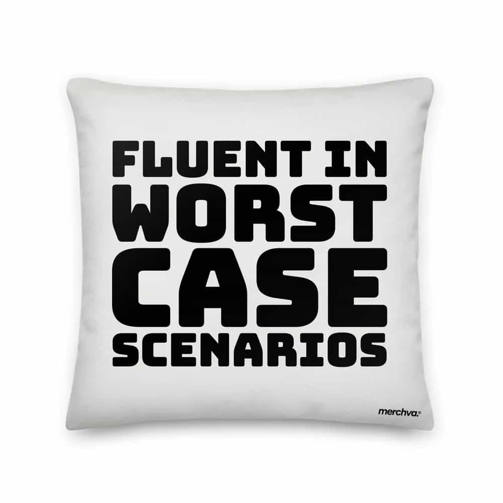 Fluent In Worst Case Scenarios, Pillow