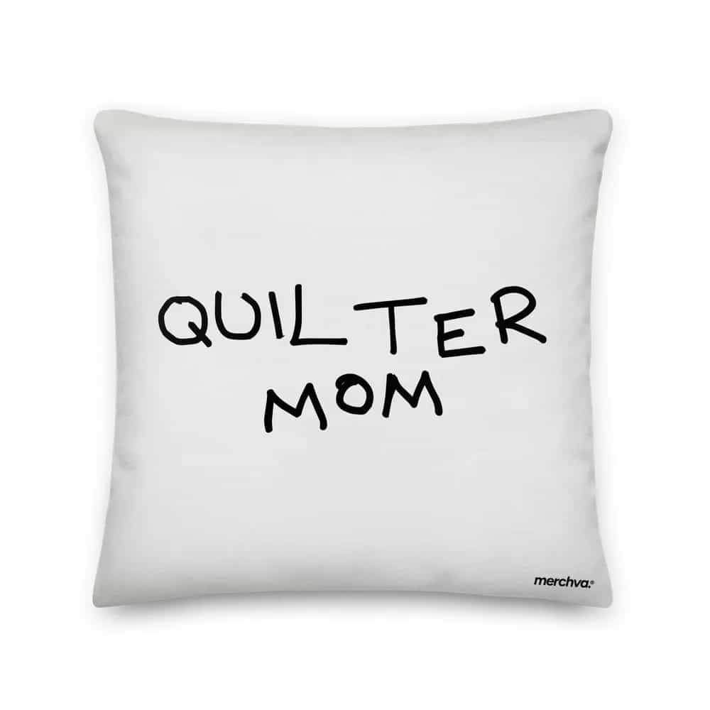 Quilter Mom, Pillow