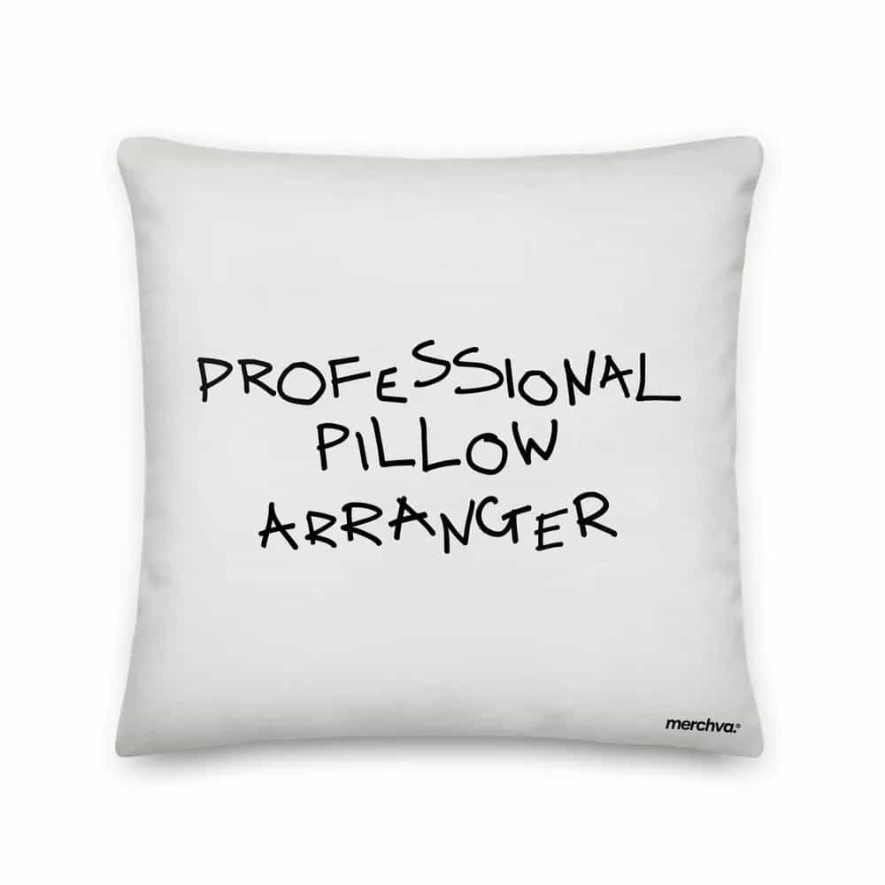 Professional Pillow Arranger, Pillow