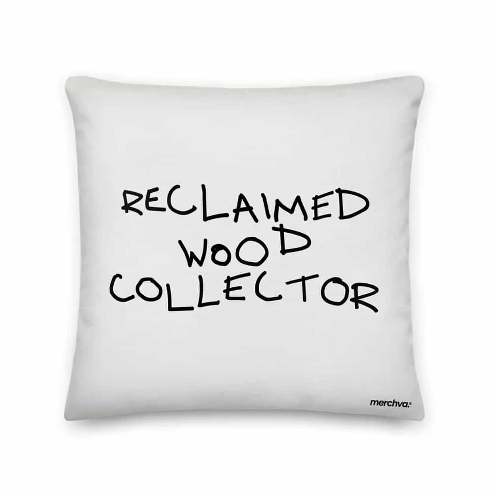 Reclaimed Wood Collector, Pillow