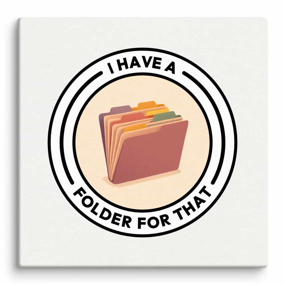 I Have A Folder For That, Wall Art