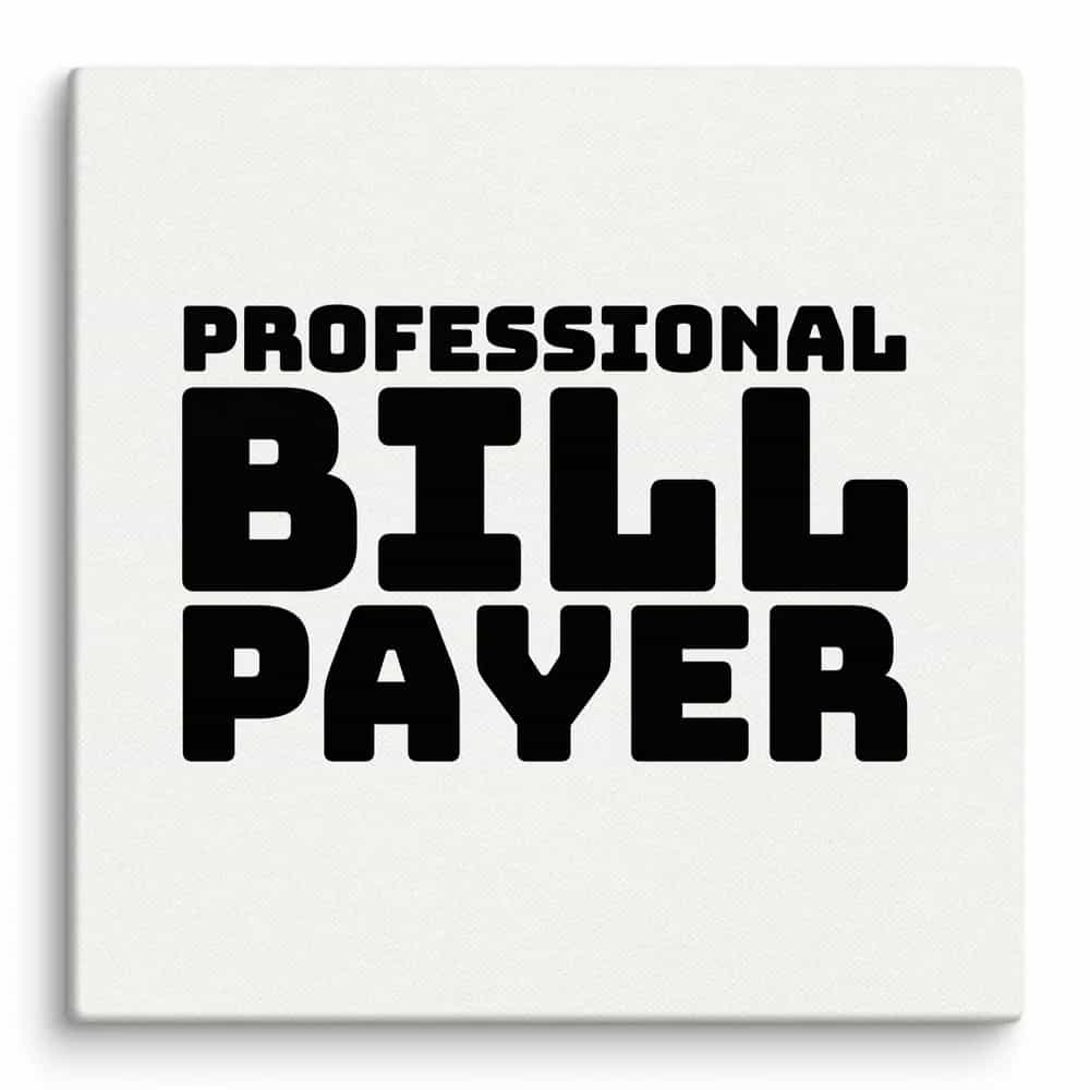 Professional Bill Payer, Wall Art