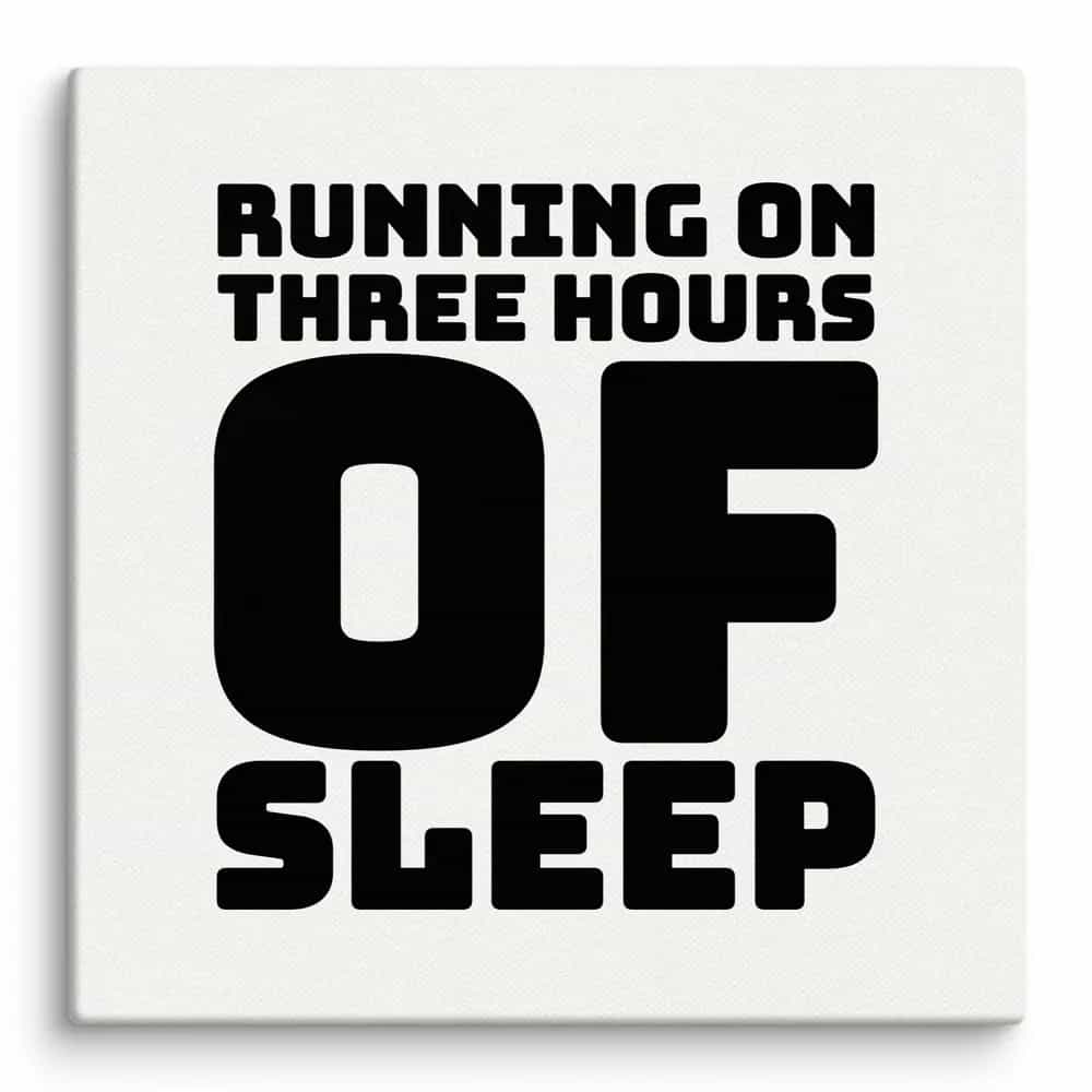 Running On Three Hours Of Sleep, Wall Art