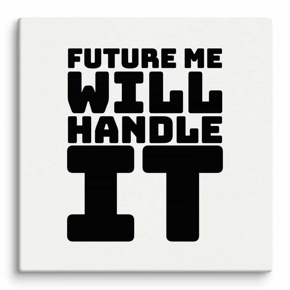 Future Me Will Handle It, Wall Art