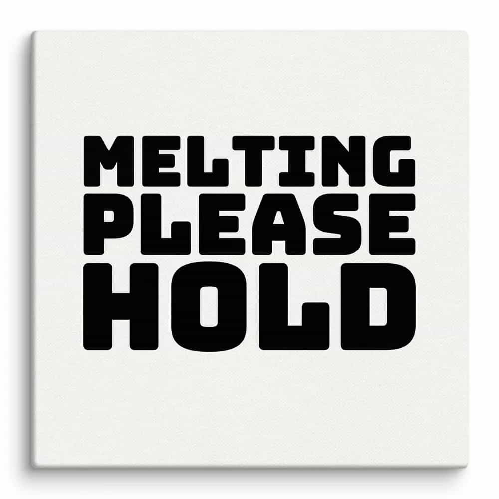 Melting, Please Hold, Wall Art