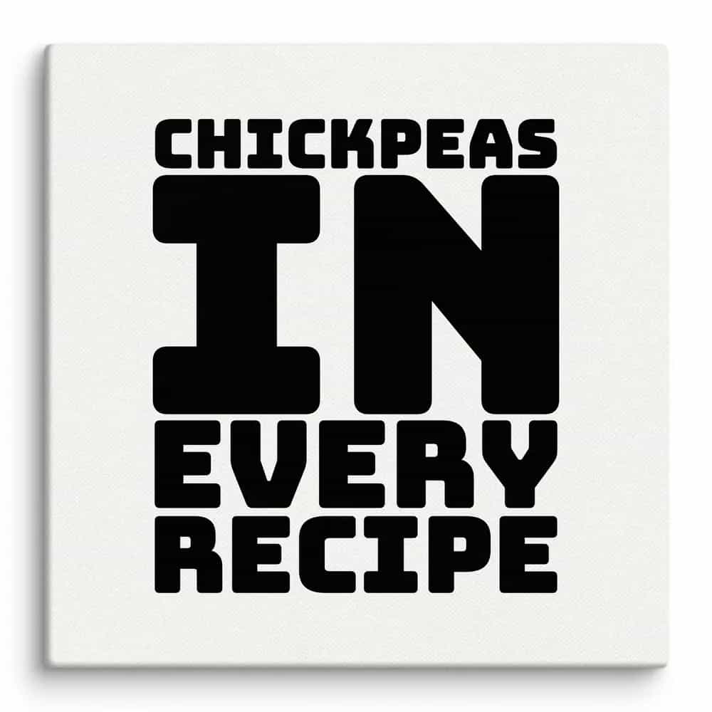 Chickpeas In Every Recipe, Wall Art
