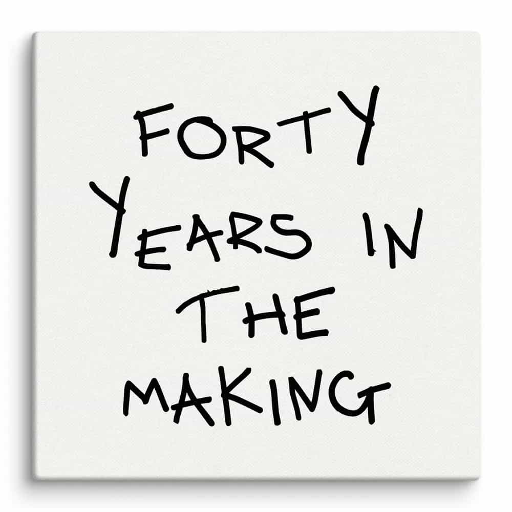 Forty Years In The Making, Wall Art