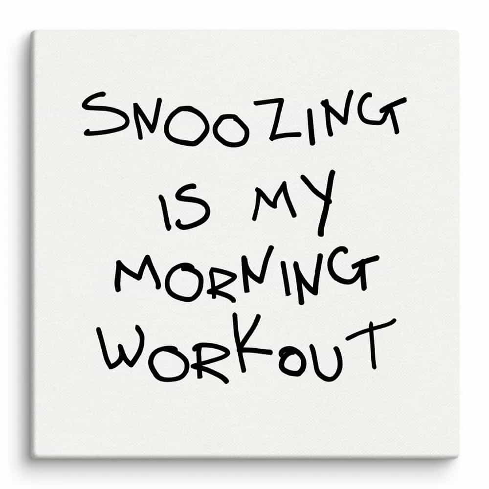 Snoozing Is My Morning Workout, Wall Art