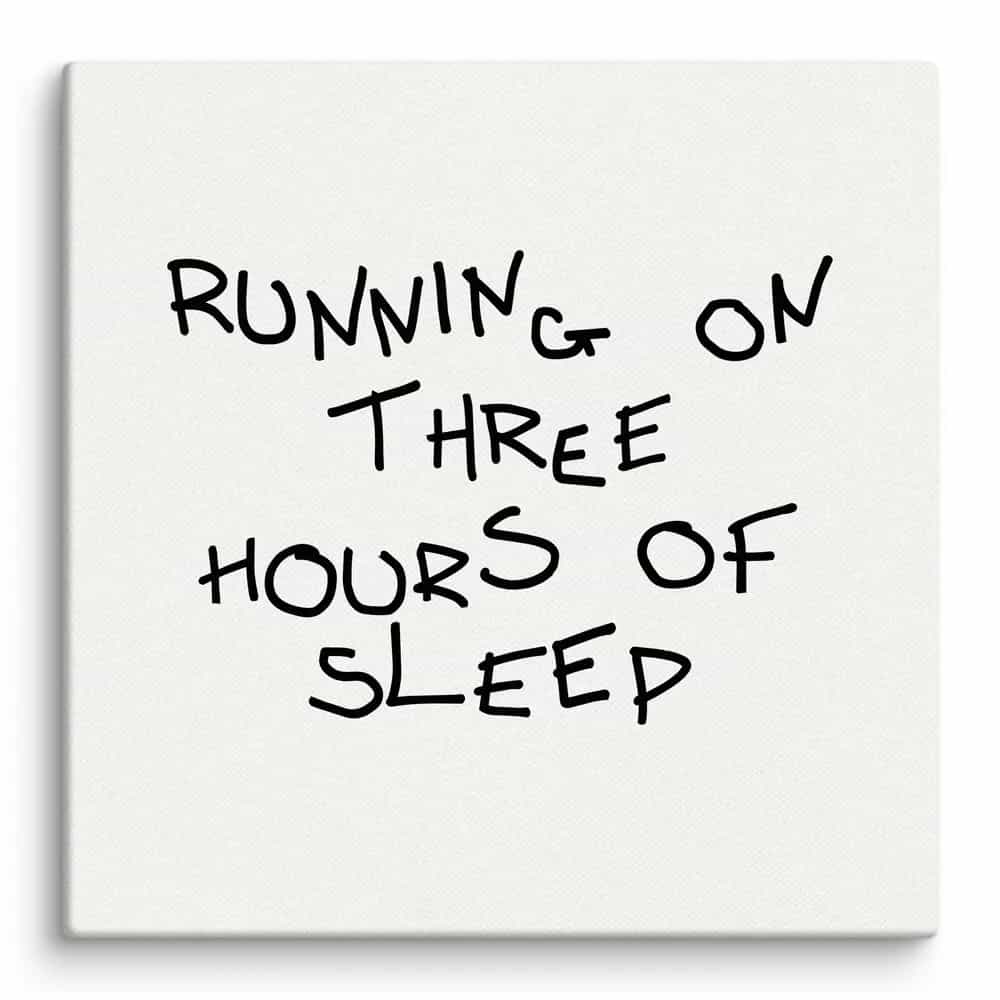 Running On Three Hours Of Sleep, Wall Art