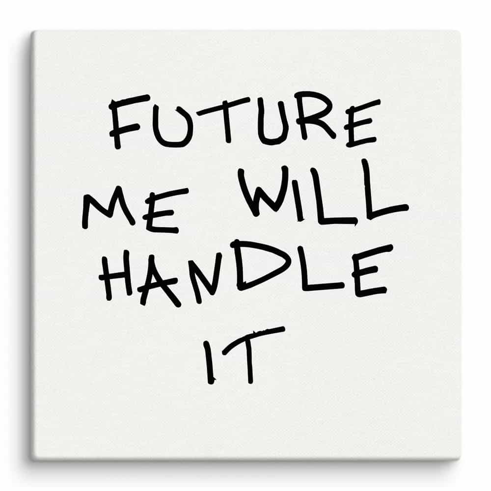 Future Me Will Handle It, Wall Art