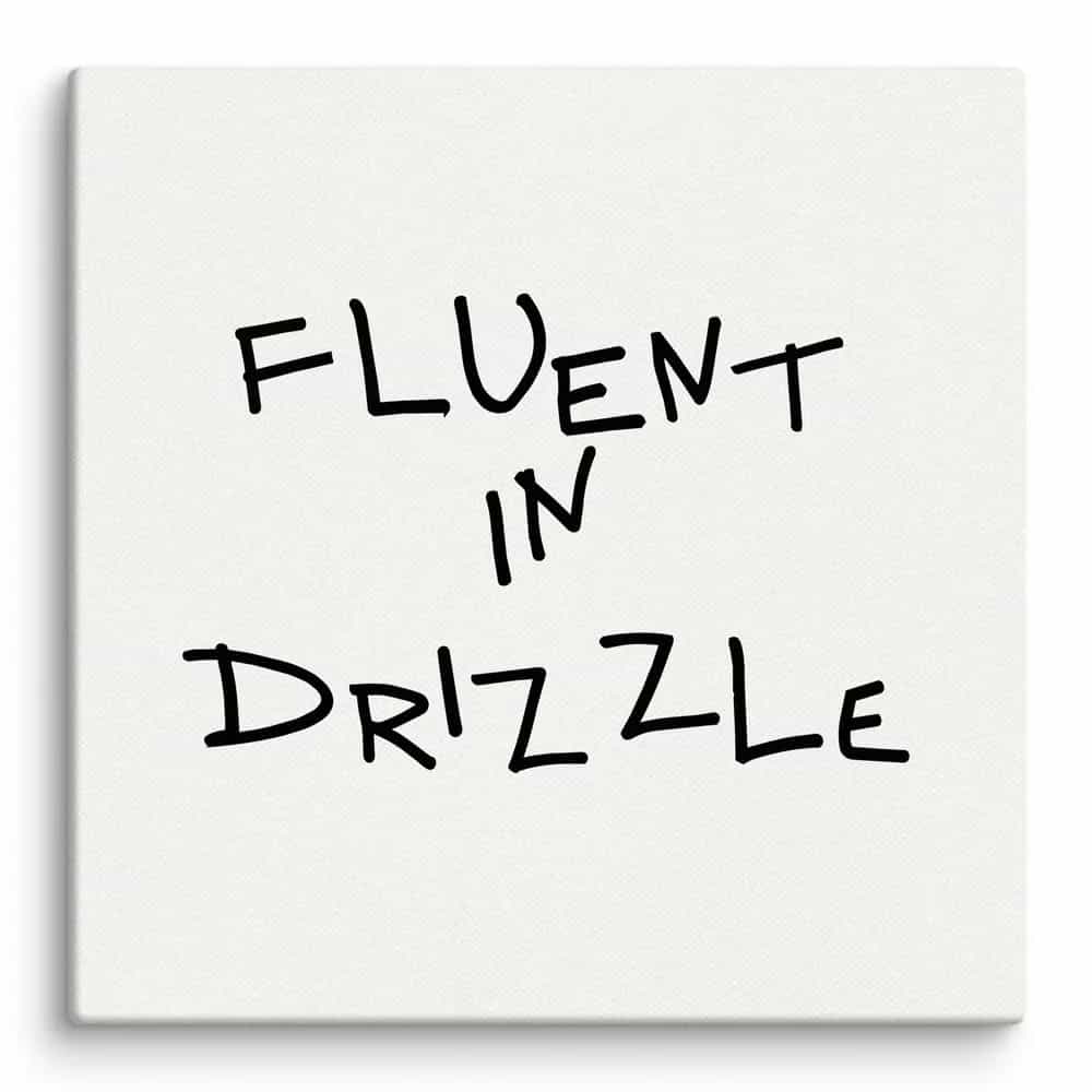 Fluent In Drizzle, Wall Art